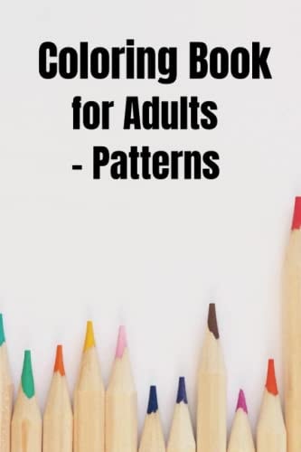 Coloring Book for Adults - Mandala Prints, Some Animal and other Pattern Print, Relax and Fun.