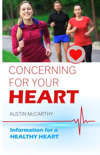 Concerning For Your Heart: Information for a Healthy Heart