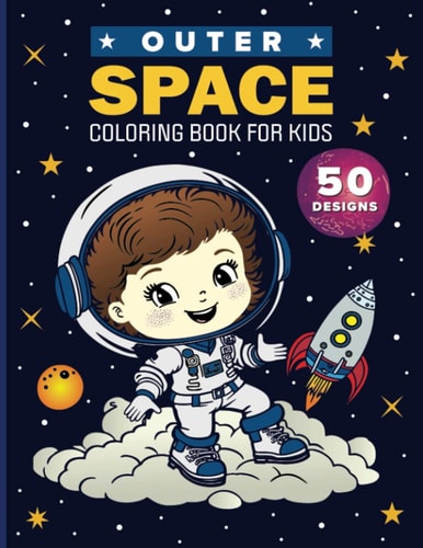 Outer Space Coloring Book For Kids: Children's Aeronautics & Space Books | Ages 4-8 | 50 Designs (Children's Coloring Books)