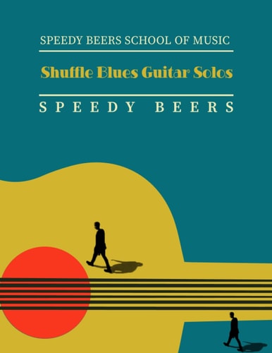 Shuffle Blues Guitar Solos: Speedy Beers School of Music (Jazz Guitar)