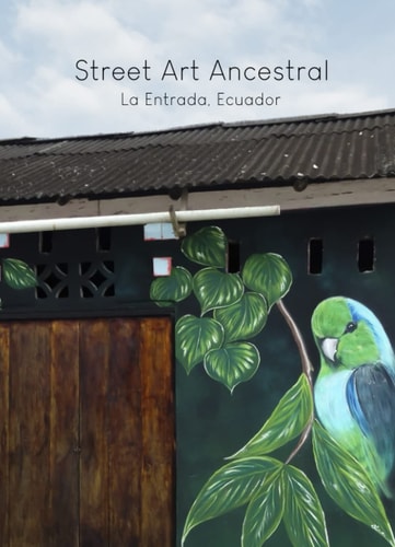 STREET ART ANCESTRAL: La Entrada, Ecuador (Spanish Edition)