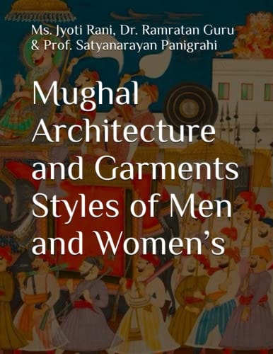Mughal Architecture and Garments Styles of Men and Women’s