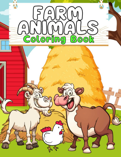 Farm animals coloring book for kids ages 4-8: jumbo fun colouring book for boys & girls age 4-12, adorable happy animals designs, easy to color cute ... pigs and mores...great gift for childrens.