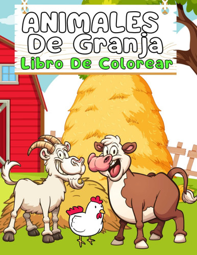 Animales de granja libro De colorear para niños: divertido libro para colorear para niños y niñas de 4 a 12 años, adorables diseños de animales ... regalo para niños. (Spanish Edition)