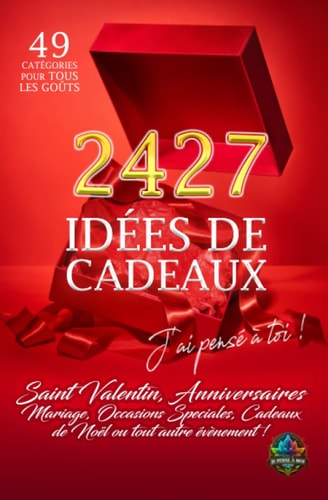 2427 Idées de Cadeaux: Saint Valentin, Anniversaires, Mariage, Noël (French Edition)