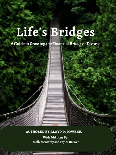 Life's Bridges: A Guide to Crossing the Financial Bridge of Divorce