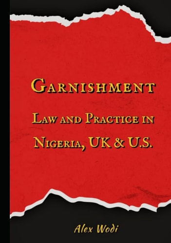 Garnishment Law and Practice in Nigeria, UK and U.S.