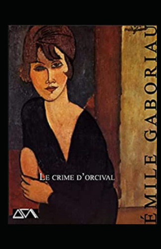 Le Crime d'Orcival illustree: french edition