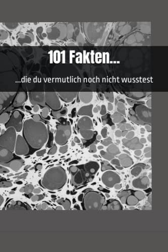 101 Fakten...: ...die du vermutlich noch nicht wusstest (German Edition)