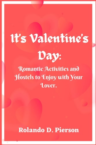 It's Valentine's Day: Romantic Activities and Hostels to Enjoy with Your Lover.