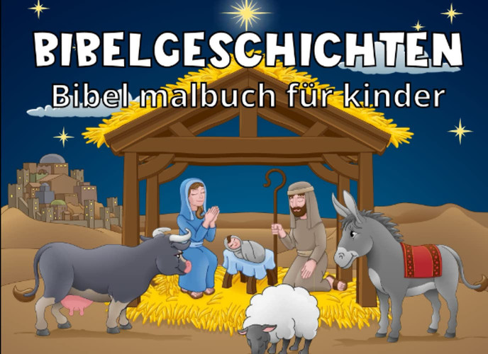 Bibelgeschichten: Bibel Malbuch Für Kinder, Mehr Als 200 Biblische Geschichten Zum Ausmalen, Altes Und Neues Testament. (German Edition)