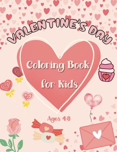 Valentine's Day Kids Coloring Book:: 50 Pages of Fun-Filled Images for Ages 4-8, Sweet Treats, Cute Animals, Gnomes and More!