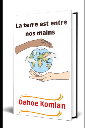 La terre est entre nos mains (French Edition)
