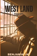 West Land Tenacity - Western Novel for Old West