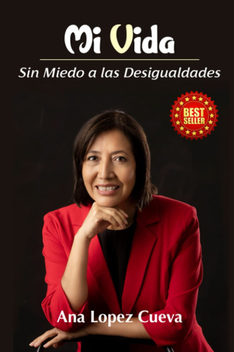Mi Vida: Sin Miedo a las Desigualdades (Spanish Edition)
