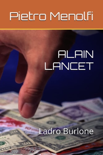 ALAIN LANCET: Ladro Burlone (I TOMO) (Polizieschi) (Italian Edition)
