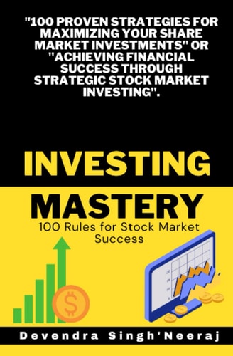 Investing Mastery: 100 Rules for Stock Market Success