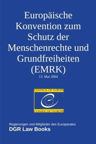 Europäische Konvention zum Schutz der Menschenrechte und Grundfreiheiten: EMRK (German Edition)