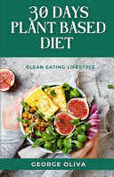 30 Days Plant Based Diet Cook Book