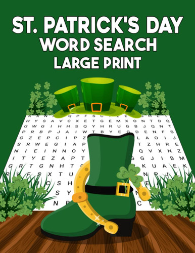 St. Patrick's Day Word Search Large Print: Word Search Book for Seniors with a St. Patrick's Day theme