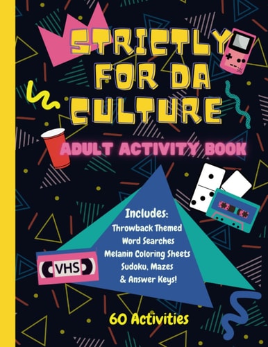 Strictly For Da Culture: Adult Activity Book | Coloring Pages, Word Search, Puzzles and Answer Keys