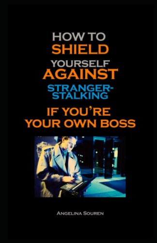 How to shield yourself against stranger-stalking if you're your own boss