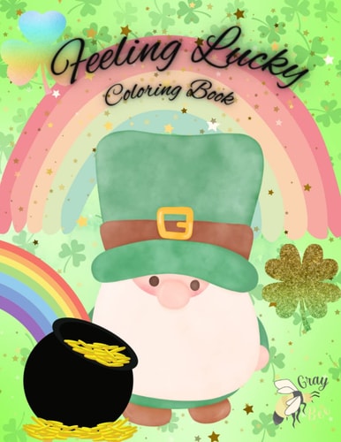 Feeling Lucky Coloring Book: Saint Patrick's Coloring Book