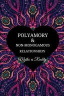 Polyamory and Non-Monogamous Relationships Myths Vs Reality