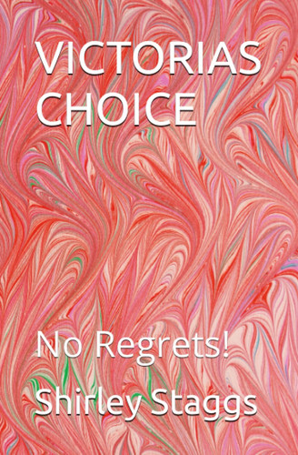 VICTORIAS CHOICE: No Regrets!