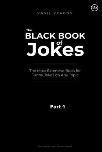 The Black Book of Jokes (Part 1): The Most Extensive Book for Funny Jokes on Any Topic