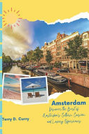 Amsterdam - Discover the Best of Amsterdam's Culture, Cuisine, and Luxury Experiences