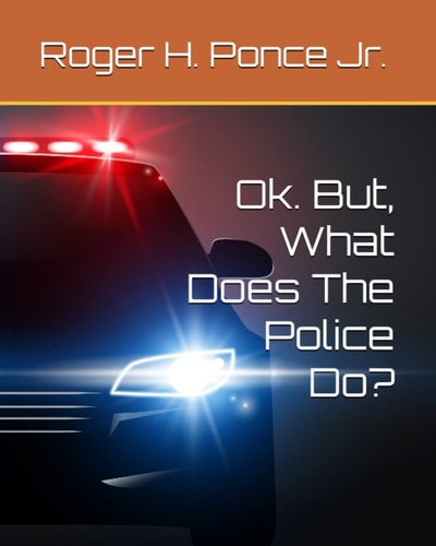 Ok. But, What Does The Police Do?