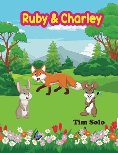 Ruby & Charley : Inspiring Story about Courage, Friendship, Inner Strength and Self-Confidence (Motivational Books for Children)