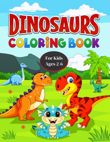 Dinosaurs Coloring Book for Kids Ages 2-6