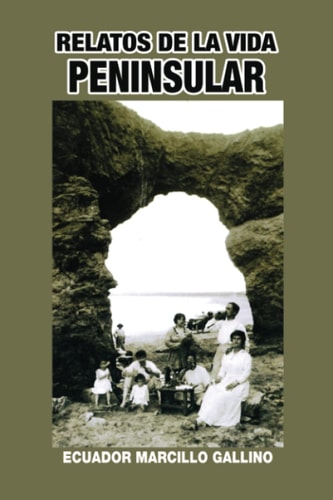Relatos de la vida peninsular Cuentos de Santa Elena - Ecuador