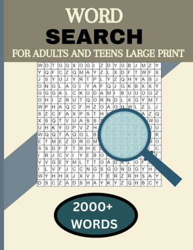 Word Search Book For Teens and Adults: A Collection of Interesting and Exciting Word Search Puzzles for Teens and Adults