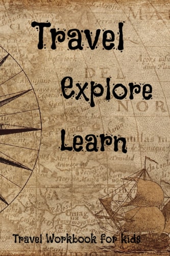 Travel Explore Learn: Travel workbook for kids