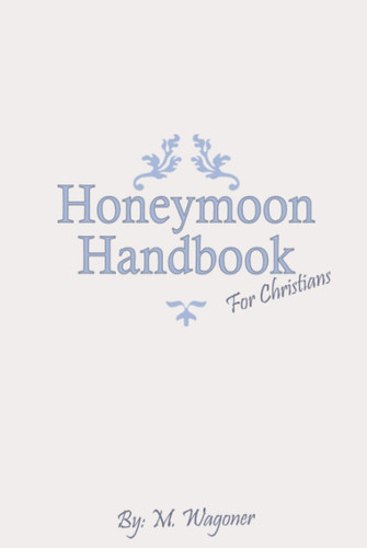 Honeymoon Handbook: For Christians