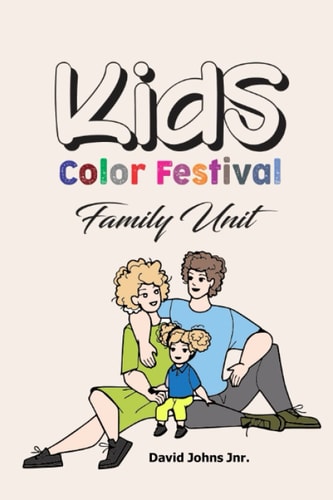Kid Color Festival: Family and Friends coloring book for kids ages 2-9: Family and Friends