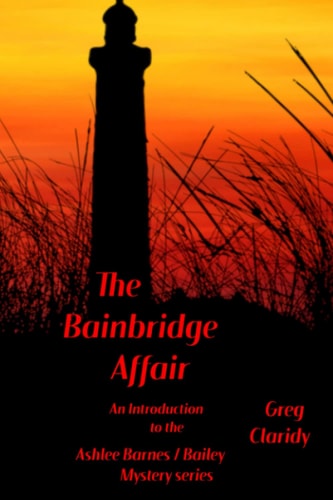 The Bainbridge Affair: An Introduction to the Ashlee Barnes / Bailey Mystery Series (The Ashlee Barnes / Bailey Mysteries)