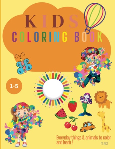 My First Coloring Adventure: Everyday Objects and Animals for Little Ones Ages 1-5