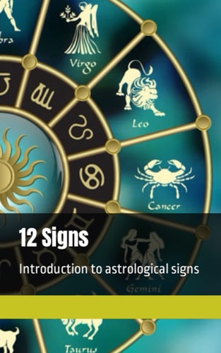 12 Signs: Introduction to astrological signs