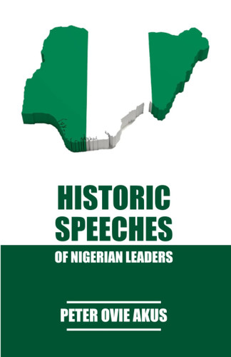 HISTORIC SPEECHES OF NIGERIAN LEADERS