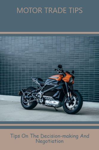 Motor Trade Tips: Tips On The Decision-Making And Negotiation