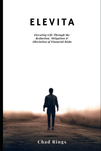 Elevita - Elevating Life Through the Reduction, Mitigation & Alleviation of Risks