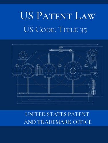 US Patent Law: US Code: Title 35