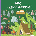 ABC I Spy Camping Book; An Alphabet Camping Kids Book