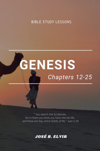 Genesis - The Patriarchs (Genesis 12-25) (Small Group Lessons)