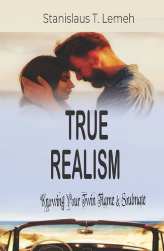 True Realism: Knowing your twin flame and Soulmate