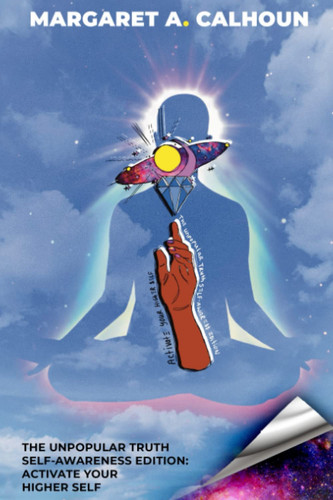 The Unpopular Truth Self Awareness Edition: Activate Your Higher Self